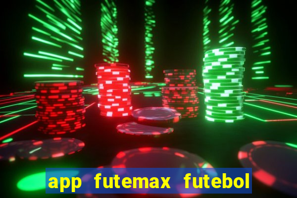 app futemax futebol ao vivo